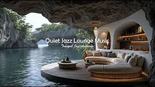 Quiet Jazz Lounge Music To Stress Relief | Placid Jazz In Cool Morning Ambience For Positive Energy
