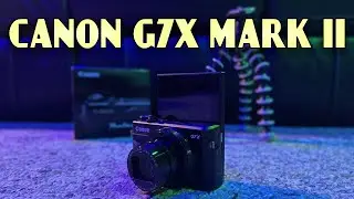 Canon G7X Mark II Unboxing 2022
