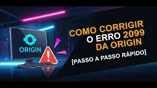 Como Corrigir Erro 2099 do ORIGIN