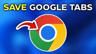 How To Save Google Tabs After Closing Chrome (Quick & Easy)
