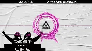 Speaker Sounds & Asier LC - Rest Of My Life
