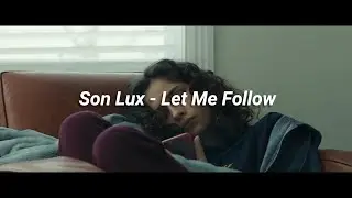 Son Lux - Let Me Follow (Lyrics) (Memory Box)