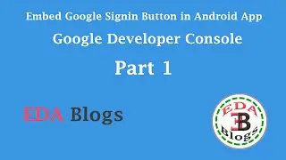Embed Google Signin Button in Android App Part 1 (Google Developer Console)