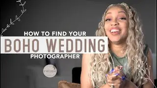 How To Find Your Boho or Modern Wedding Photographer | Tips & Advice