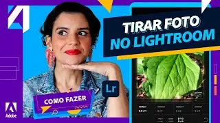 TIRANDO FOTOS COM O LIGHTROOM MOBILE | ADOBE 4 ALL