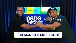 #22 Papo Negócio - Thomas - Pesque e solte