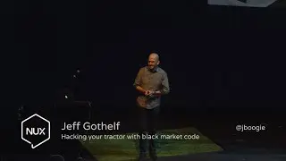 Jeff Gothelf - Hacking your tractor with black market code - #NUX6 - @jboogie