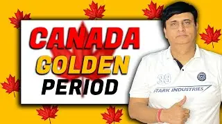 Canada Golden Period | Latest Update 2024 | Kapil Bhatia