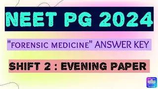 NEET PG 2024 Answer Key FORENSIC MEDICINE Shift - 2 Evening Session  
