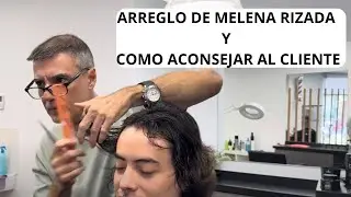 ARREGLO DE MELENA RIZADA Y COMO ENTENDER AL CLIENTE PARA ACONSEJARLO-ANTONIO VARGAS