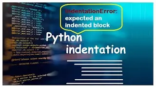 Python Indentation | How to Fix Indentation Error | Python for beginners - 