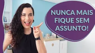 7 formas de você PUXAR ASSUNTO em uma CONVERSA