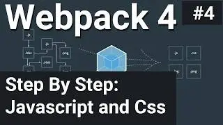 Step By Step: Javascript and Css #4 - Webpack 4