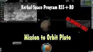Kerbal Space Program RSS+RO - Orbit Pluto (NO INFINITE FUEL)