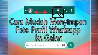 Cara Mudah Menyimpan Foto Profil Whatsapp ke Galeri