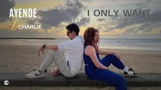 AYENDE  (Ft. Charlie) -  I ONLY WANT.  Fusión PopRock- Rap🤘🏻🎧