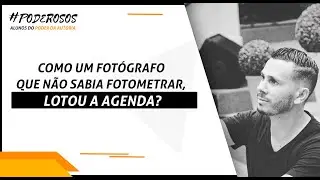 Como um fotógrafo que não sabia fotometrar lotou a agenda?