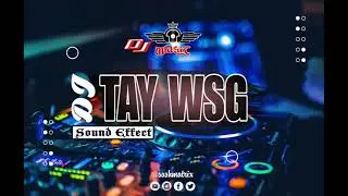 DJ TAY WSG 2023 SOUND EFFECT PACK 1 With Download Link