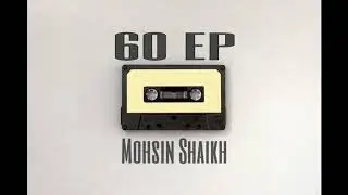 Mohsin Shaikh - Try [EP 60]
