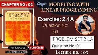 Question 1 | Problem Set 2.1A | Chapter 2 | Modeling with Linear Programming | Operations Research