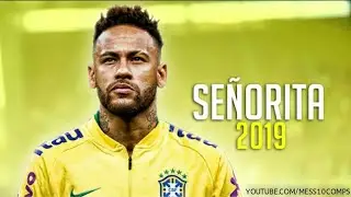 Neymar ● Señorita [FT. Camila Cabello] (#mess10comps )