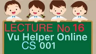 Cs001 short lecture 16 || vu short lecture no 16 || vu helper online
