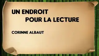 Un endroit pour la lecture - Corinne Albaut