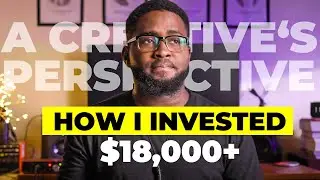 How I Invested $18,000 As A Creative