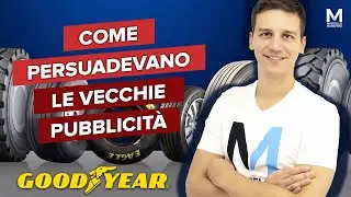 🔥COME PERSUADEVANO LE VECCHIE PUBBLICITÀ DELLA GOODYEAR🔥