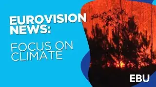 Eurovision News: Focus on Climate