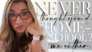 Never Thought You'd Homeschool? | me either.