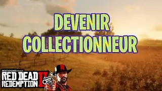 RED DEAD REDEMPTION 2 - DEVENIR COLLECTIONNEUR !