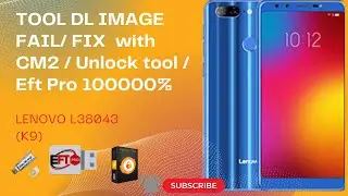 LENOVO L38043 (K9)TOOL DL IMAGE FAIL/ FIX with CM2.Unlock tool.Eft Pro 100000% 