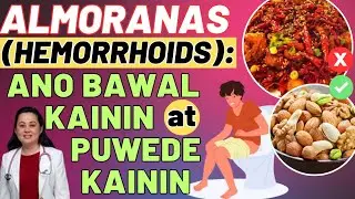 Almoranas (Hemorrhoids): Ano Bawal Kainin at Puwede Kainin. - By Doc Liza Ramoso-Ong