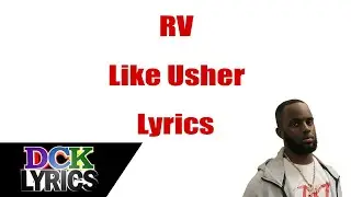 RV - Like Usher - Lyrics