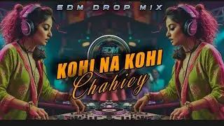Koi Na Koi Chahiye Pyar Karne Wala | Deewana | Edm Circuit Unique Style Mix | EDM ZONE WB