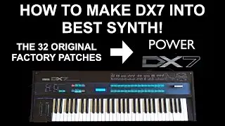 How To Make Yamaha DX7 Into Best Synthesizer With Power DX7 Patches