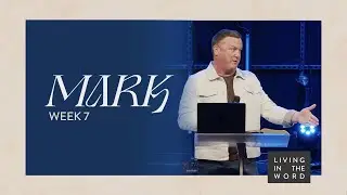Book of Mark: Week 7