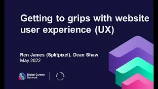 Getting to grips with website user experience (UX) | Digital Culture Network