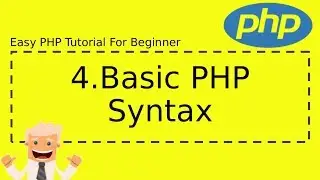 4. Basic PHP Syntax | Complete Easy PHP Tutorial For Beginner