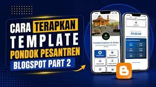 CARA MUDAH Pasang Template Profil Pondok Pesantren di Blogger! (Edit HTML & XML) | Part 2
