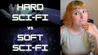 HARD SCI-FI VS SOFT SCI-FI: What's the Difference?