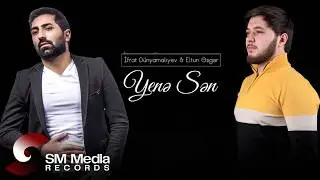 İfrat & Eltun Esger - Yene Sen