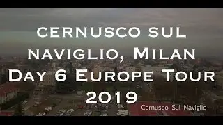 Cernusco Sul Naviglio, Milan - DAY 6 EUROPE TOUR 2019