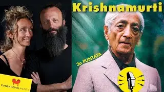 Krishnamurti e i condizionamenti - terza puntata