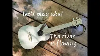 Let's play uke: The river is flowing - Mantra ukulele beginner tutorial
