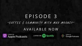Ep.3 Coffee & Community with Max Mooney