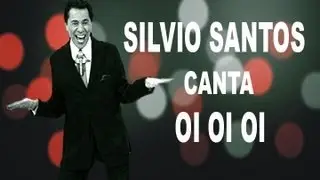 Silvio Santos canta Oi Oi Oi (OFICIAL)