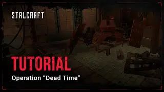 STALCRAFT - Operation “Dead Time” Tutorial [ENG]
