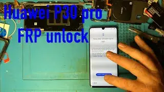 Huawei P30 pro ,FRP Unlock